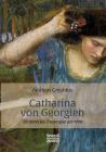 Catharina von Georgien: Ein barockes Trauerspiel um 1700 By Andreas Gryphius Cover Image