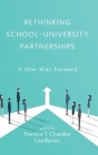 Rethinking School-University Partnerships: A New Way Forward By Prentice T. Chandler (Editor), Lisa Barron (Editor) Cover Image