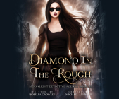 Diamond in the Rough By Isobella Crowley, Michael Anderle, Emma Lysy (Read by) Cover Image