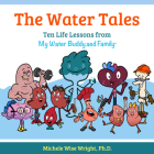 The Water Tales: Ten Life Lessons from My Water Buddy and Family By Michele Wise Wright Cover Image