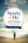 Sparky and Me: My Friendship with Sparky Anderson and the Lessons He Shared About Baseball and Life By Dan Ewald Cover Image