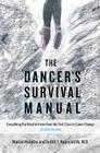 The Dancer's Survival Manual: Everything You Need to Know from the First Class to Career Change By Marian Horosko, Judith F. Kupersmith Cover Image