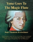 Yona Goes to The Magic Flute: One of Yona's Adventures in Transforming Human Behavior By Joan Thomson Kretschmer, Joan Lewis (Illustrator) Cover Image