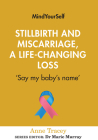 Stillbirth and Miscarriage, a Life-Changing Loss: 'Say My Baby's Name' By Anne Tracey Cover Image