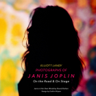 Photographs of Janis Joplin: On the Road & on Stage By Elliott Landy (Photographer), Janis Joplin (Text by (Art/Photo Books)) Cover Image