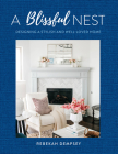 A Blissful Nest: Designing a Stylish and Well-Loved Home (Inspiring Home #2) Cover Image