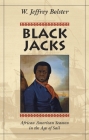 Black Jacks: African American Seamen in the Age of Sail By W. Jeffrey Bolster Cover Image