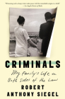 Criminals: My Family's Life on Both Sides of the Law By Robert Anthony Siegel Cover Image