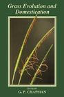 Grass Evolution and Domestication By G. P. Chapman (Editor) Cover Image
