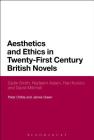 Aesthetics and Ethics in Twenty-First Century British Novels: Zadie Smith, Nadeem Aslam, Hari Kunzru and David Mitchell By Peter Childs, James Green Cover Image