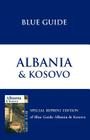 Blue Guide Albania & Kosovo (Blue Guides) By James Pettifer Cover Image