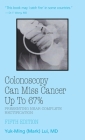 Colonoscopy: Can Miss Cancer Up to 67%_Presenting Near Complete Rectification By Yuk-Ming (Mark) Lui Cover Image
