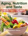 Aging, Nutrition and Taste: Nutrition, Food Science and Culinary Perspectives for Aging Tastefully Cover Image
