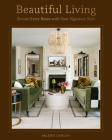 Beautiful Living: Elevate Every Room with Your Signature Style Cover Image
