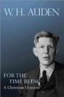 For the Time Being: A Christmas Oratorio (W.H. Auden: Critical Editions #8) By W. H. Auden, Alan Jacobs (Editor) Cover Image