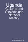 Uganda: Cultures and Customs and National Identity Cover Image