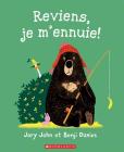 Reviens, Je m'Ennuie! By Benji Davies (Illustrator), Jory John Cover Image