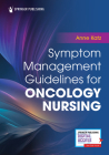 Symptom Management Guidelines for Oncology Nursing By Anne Katz Cover Image