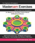 Mastercam Exercises: 200 3D Practice Drawings For Mastercam and Other Feature-Based 3D Modeling Software Cover Image