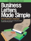 Business Letters Made Simple: A Practical, Up-to-Date Guide to Writing Clear, Effective Business Letters that Get Results By Betty Hutchinson, Warner A. Hutchinson Cover Image
