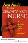 Fast Facts for the Gerontology Nurse: A Nursing Care Guide in a Nutshell Cover Image