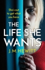 The Life She Wants By J. M. Hewitt Cover Image