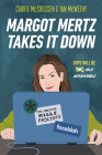 Margot Mertz Takes It Down By Carrie McCrossen, Ian McWethy Cover Image