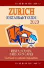 Zurich Restaurant Guide 2020: Your Guide to Authentic Regional Eats in Zurich, Switzerland (Restaurant Guide 2020) By Martha G. Kilpatrick Cover Image