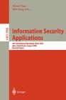 Information Security Applications: 4th International Workshop, Wisa 2003, Jeju Island, Korea, August 25-27, 2003, Revised Papers (Lecture Notes in Computer Science #2908) By Kijoon Chae (Editor), Moti Yung (Editor) Cover Image