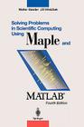 Solving Problems in Scientific Computing Using Maple and Matlab(r) By Walter Gander (Editor), Jiri Hrebicek (Editor) Cover Image