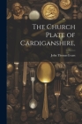 The Church Plate of Cardiganshire, Cover Image