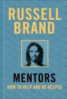 Mentors: How to Help and Be Helped By Russell Brand Cover Image