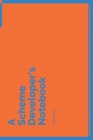 A Scheme Developer's Notebook: 150 Dotted Grid Pages customized for Scheme Programmers and Developers with individually Numbered Pages. Notebook with By 2. Scribble Cover Image
