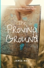 The Proving Ground: A 12-Month Solo Road Trip Across America Cover Image