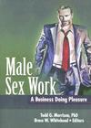 Male Sex Work: A Business Doing Pleasure By Todd Morrison (Editor), Bruce Whitehead (Editor) Cover Image
