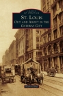 St. Louis: Out and about in the Gateway City By Raymond Bial Cover Image