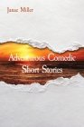 Adventurous Comedic Short Stories Cover Image