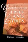Unsophisticated Verses and Lyrics By Filton Hebbard Cover Image