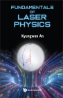 Fundamentals of Laser Physics By Kyungwon An Cover Image