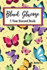 Blood Glucose 5 Year Record Book: Diabetes: For Easy Tracking of Blood Sugar and Insulin (Volume 5) By Betty Fox Cover Image