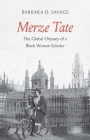 Merze Tate: The Global Odyssey of a Black Woman Scholar By Barbara D. Savage Cover Image