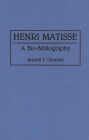 Henri Matisse: A Bio-Bibliography (Bio-Bibliographies in Art and Architecture) Cover Image
