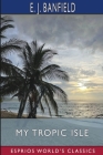 My Tropic Isle (Esprios Classics) Cover Image
