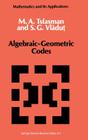 Algebraic-Geometric Codes (Mathematics and Its Applications #58) By M. Tsfasman, S. G. Vladut Cover Image
