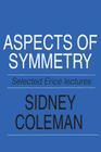 Aspects of Symmetry By Sidney Coleman Cover Image