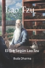 Lao Tzu: El Tao Según Lao Tzu By Buda Dharma Cover Image