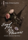 Lori Daniels Mystery: Send Me No Flowers Cover Image