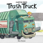 Trash Truck Board Book By Max Keane, Max Keane (Illustrator) Cover Image