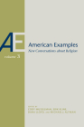 American Examples: New Conversations about Religion, Volume Three Cover Image
