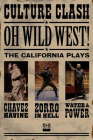 Oh, Wild West!: Three New Plays By Culture Clash Cover Image